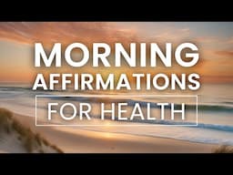 Positive Morning Affirmations for HEALTH