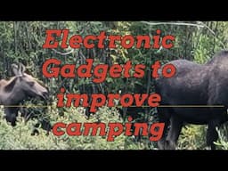 Electronic gadgets to make remote camping and fishing easier and safer