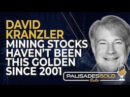 David Kranzler: Mining Stocks Haven't Been This Golden Since 2001