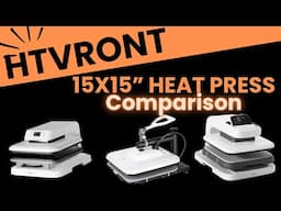 HTVRONT Heat Press Comparison: Which 15x15” Model is Best for You?