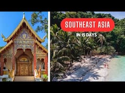 Incredible Southeast Asia Tour Plan | Southeast Asia Tour Itinerary for 15 Days