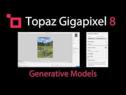 TOPAZ GIGAPIXEL 8 (Generative Models)