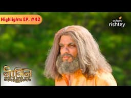 Yamini को यकीन है Sangram ज़िंदा है  | Naagin S1 | नागिन S1 | Highlights | Episode 42