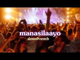 manasilaayo song [ slowed+reverb ] / nanban lofi