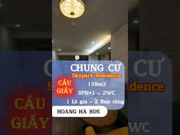 Bán gấp căn chung cư Skypark Residence 3 Tôn Thất Thuyết 128m2 #Hoanghabds #skypark