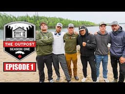 THE OUTPOST - Remote Fly-In Fishing Competition - EP.1