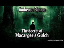 The Secret of Macarger's Gulch by Ambrose Bierce | Ghost Story Audiobook