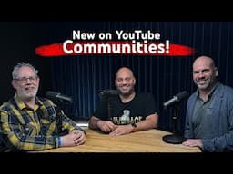 A deep dive on YouTube’s new Communities with Andru and Aaron