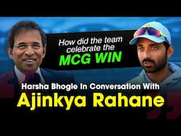 Harsha Bhogle x Ajinkya Rahane: Celebrating the MCG 2020-21 Victory