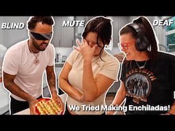 BLIND DEAF MUTE WHILE MAKING ENCHILADAS! (Never Again)