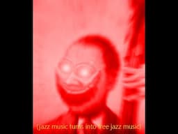 Playing more free jazz until my mum calls me for lunch