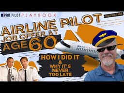 60-Year-Old Becomes Airline Pilot: How it's Done and Why it's Never Too Late // #95