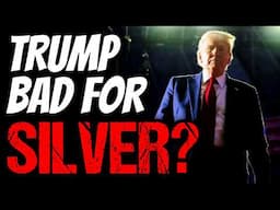 TRUMP WON, BUT WILL SILVER LOSE?