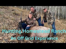 Elk Hunting At An Off Grid Ranch with Bonus Elk Recipe