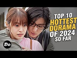 Top 10 Hottest Japanese Dramas 2024 (So Far)