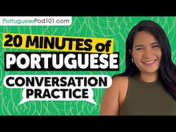 20 mins of Portuguese Conversation Practice