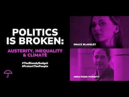 POLITICS IS BROKEN: Austerity, Inequality & Climate with Grace Blakeley & Jonathon Porritt