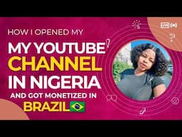 How I Launched my Youtube Chanel in Nigeria and got Monetized in Brazil