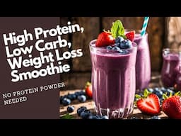 Over 50g Protein, Low Carb, Berry Smoothie (NO Protein Powder Needed)