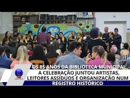 BIBLIOTECA PATROCÍNIO COMPLETA 85 ANOS COM CELEBRAÇÃO EM ALTO ESTILO