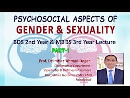 Psychosocial Aspects of Gender & Sexuality Part-1