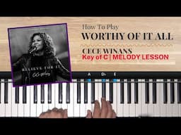 Worthy of it All | C Melody Lesson PIANO