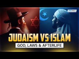 Judaism VS Islam: God, Laws & Afterlife