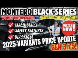 GEN 3.75 NA #MONTERO BLACK SERIES! WORTH THE UPGRADE OR SAYANG LANG SA PERA?! PRICE UPDATE PANOORIN!