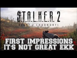 S.T.A.L.K.E.R. 2 Heart of Chornobyl First Impressions