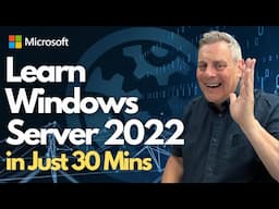 Learn Windows Server 2022 in Just 30 Mins