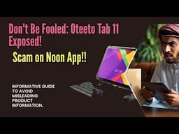 Don't Be Fooled: Oteeto Tab 11 Exposed