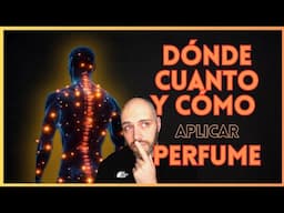 DÓNDE, CUANTO Y CÓMO APLICAR PERFUME. 💯💥🧏