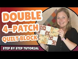 Double the FUN with the Double Four Patch Quilt Block