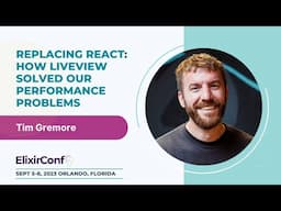 ElixirConf 2023 - Tim Gremore - Replacing React: How Liveview solved our performance problems