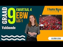 Gr9 EBW (Ekonomie & Entrepreneurskap) | Kwartaal 4 Les 1 | Vakbonde