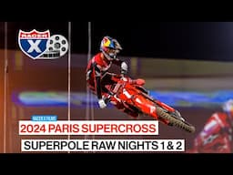 2024 Paris Supercross Superpole RAW Hot Laps Nights 1 & 2