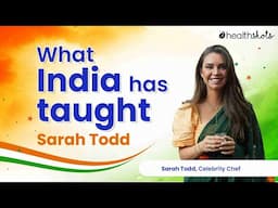 Independence Day 2024 | Celebrity Chef Sarah Todd shares her lessons from India