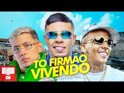 TÔ FIRMÃO VIVENDO - MC Tuto, MC Jacaré e MC Luuky