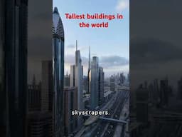 Tallest buildings in the world #facts #technology #architecture #skyscraper