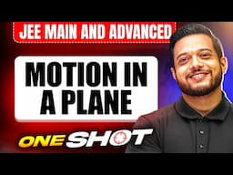 MOTION IN A PLANE in One Shot: All Concepts & PYQs Covered | JEE Main & Advanced