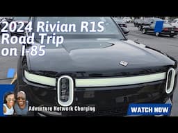 RIVIAN R1S 2024 Road Trip on I-85 | Adventure Network | Self Driving