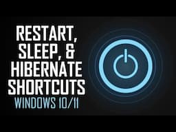 How to Create Restart, Sleep and Hibernate Shortcuts in Windows 10/11