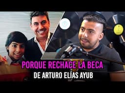 Porque rechace la beca de Arturo Elías Ayub | Rayos X