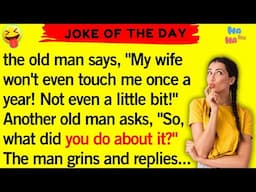 Funny Daily Jokes: 🤣 "Grumpy Old Man's Surprise Request!"BEST JOKE OF THE DAY!: