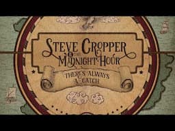 Steve Cropper & The Midnight Hour - "There's Always A Catch" (Official Audio)