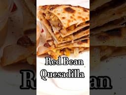 Red Bean Quesadilla #Quesadilla #shortvideos