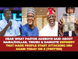 PASTOR ADEBOYE IS TRENDING ON X AGAIN BECAUSE HE SAID THIS ABOUT DOLLAR, TINUBU & DANGOTE REFINERY