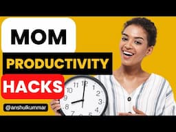 5 Productivity Hacks Every Mom Already Knows — No Apps Needed!