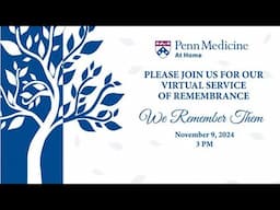 2024 Service of Remembrance | Penn Medicine