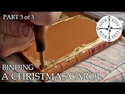 Hand-Binding 'A Christmas Carol' - Part 3 of 3 - Leather Cover & Genuine Gold Tooling